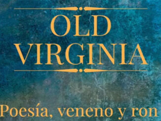Old Virginia - Poesía, veneno y ron